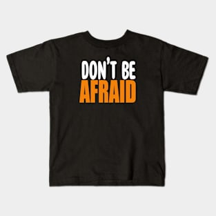 Colorful Don't be Afraid Christian Design Kids T-Shirt